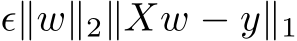  ϵ∥w∥2∥Xw − y∥1