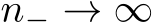  n− → ∞