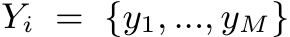  Yi = {y1, ..., yM}