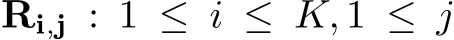 Ri,j : 1 ≤ i ≤ K, 1 ≤ j