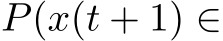  P(x(t + 1) ∈