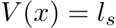  V (x) = ls