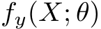  fy(X; θ)