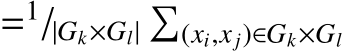  =1/|Gk×Gl|�(xi,x j)∈Gk×Gl