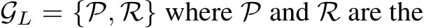  GL = {P, R} where P and R are the