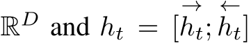 RD and ht = [→ht;←ht]