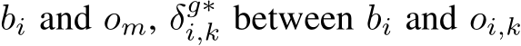  bi and om, δg∗i,k between bi and oi,k