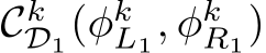  CkD1(φkL1, φkR1)