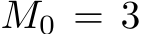  M0 = 3