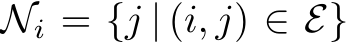  Ni = {j | (i, j) ∈ E}