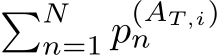 �Nn=1 p(AT,i)n