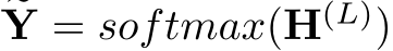 �Y = softmax(H(L))