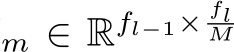 m ∈ Rfl−1×flM