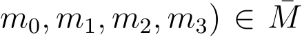 m0, m1, m2, m3) ∈ ¯M