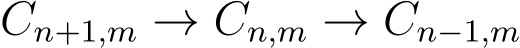  Cn+1,m → Cn,m → Cn−1,m