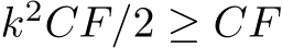 k2CF/2 ≥ CF