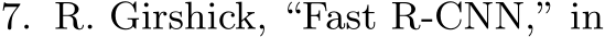 7. R. Girshick, “Fast R-CNN,” in