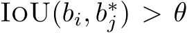 IoU(bi, b∗j) > θ