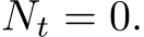  Nt = 0.