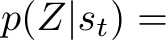  p(Z|st) =