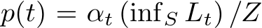  p(t) = αt (infS Lt) /Z