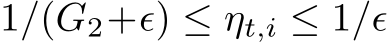  1/(G2+ϵ) ≤ ηt,i ≤ 1/ϵ