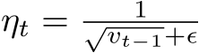  ηt = 1√vt−1+ϵ