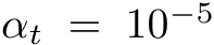 αt = 10−5