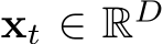  xt ∈ RD