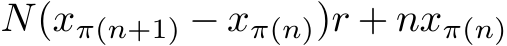  N(xπ(n+1) − xπ(n))r + nxπ(n)