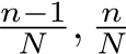 n−1N , nN