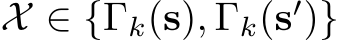  X ∈ {Γk(s), Γk(s′)}