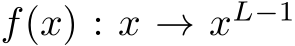  f(x) : x → xL−1