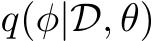  q(φ|D, θ)