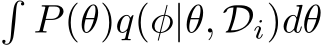 �P(θ)q(φ|θ, Di)dθ