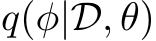  q(φ|D, θ)