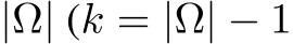  |Ω| (k = |Ω| − 1