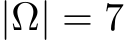 |Ω| = 7