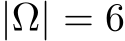  |Ω| = 6