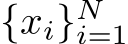 {xi}Ni=1