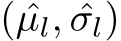 ( ˆµl, ˆσl)