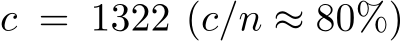 c = 1322 (c/n ≈ 80%)
