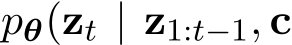  pθ(zt | z1:t−1, c