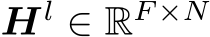  Hl ∈ RF ×N