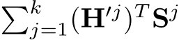 �kj=1(H′j)T Sj