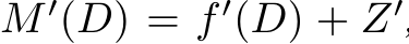  M ′(D) = f ′(D) + Z′
