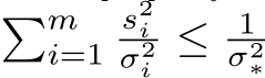  �mi=1s2iσ2i ≤ 1σ2∗