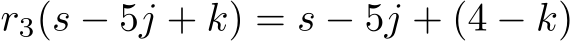  r3(s − 5j + k) = s − 5j + (4 − k)