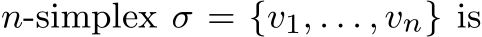  n-simplex σ = {v1, . . . , vn} is