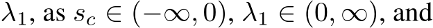  λ1, as sc ∈ (−∞, 0), λ1 ∈ (0, ∞), and